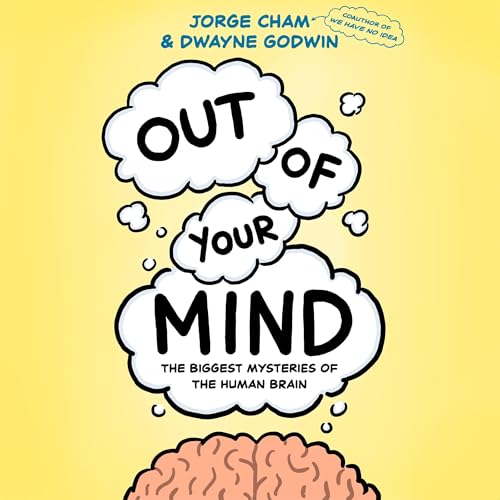 Out of Your Mind By Jorge Cham, Dwayne Godwin